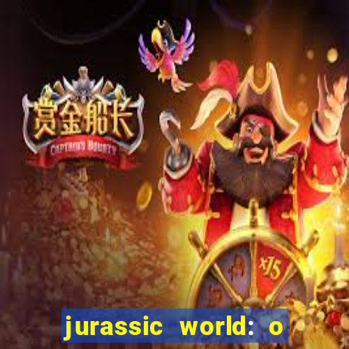 jurassic world: o mundo dos dinossauros filme completo dublado youtube